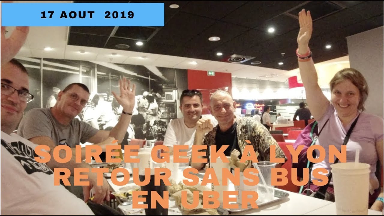 Soirée Geek à Lyon , Bus de Nuit Lyon TCL et retour en Uber, c